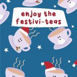 Enjoy The Festivi-Teas Christmas Card