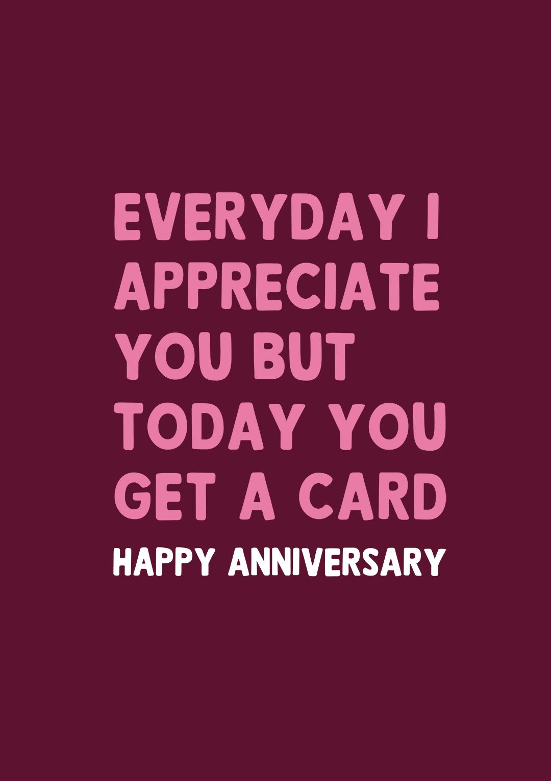 Every Day I Appreciate You Anniversary Card