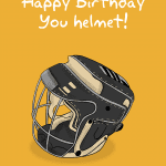 Happy Birthday You Helmet!