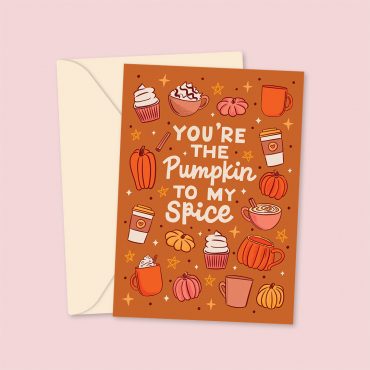 You're The Pumpkin To My Spice Greetings Card