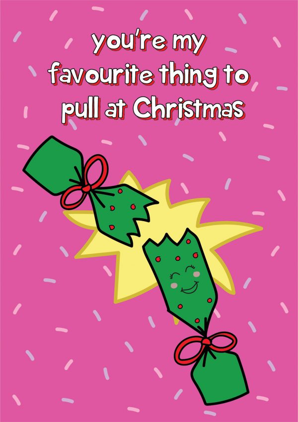 You're My Favourite Thing To Pull At Christmas Card