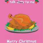 Talk Turkey To Me Merry Christmas Card