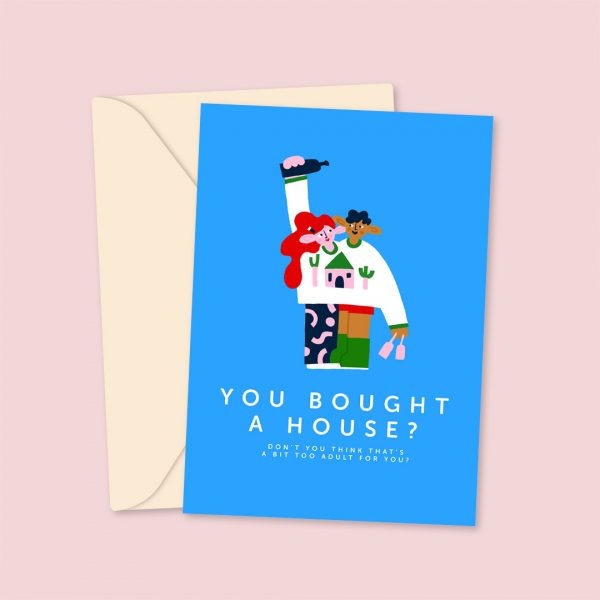 bit too adult for you new home greeting card