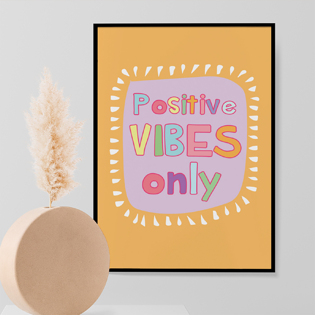 positive vibes only print