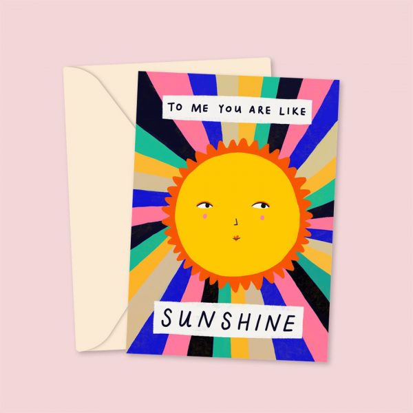 You Are Like Sunshine Greetings Card