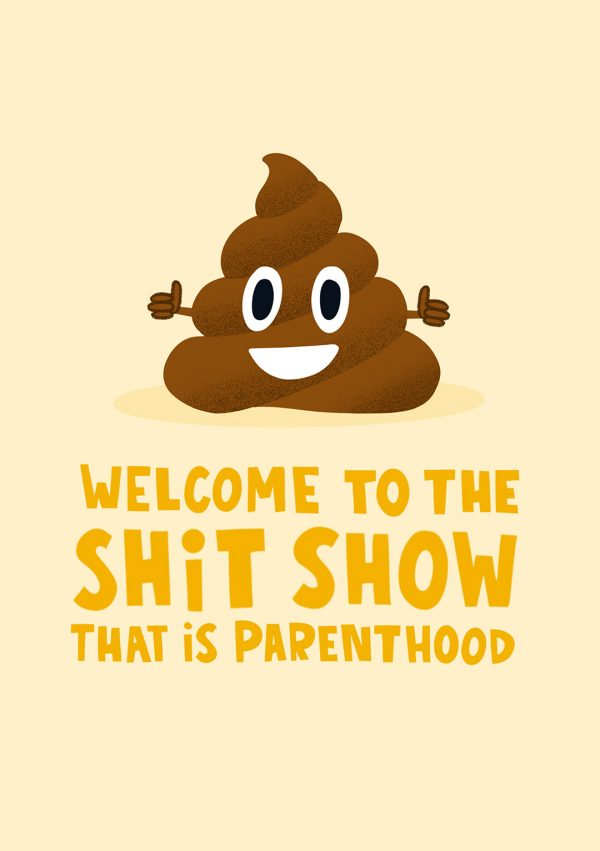 welcome to the shit show that is parenthood greeting card