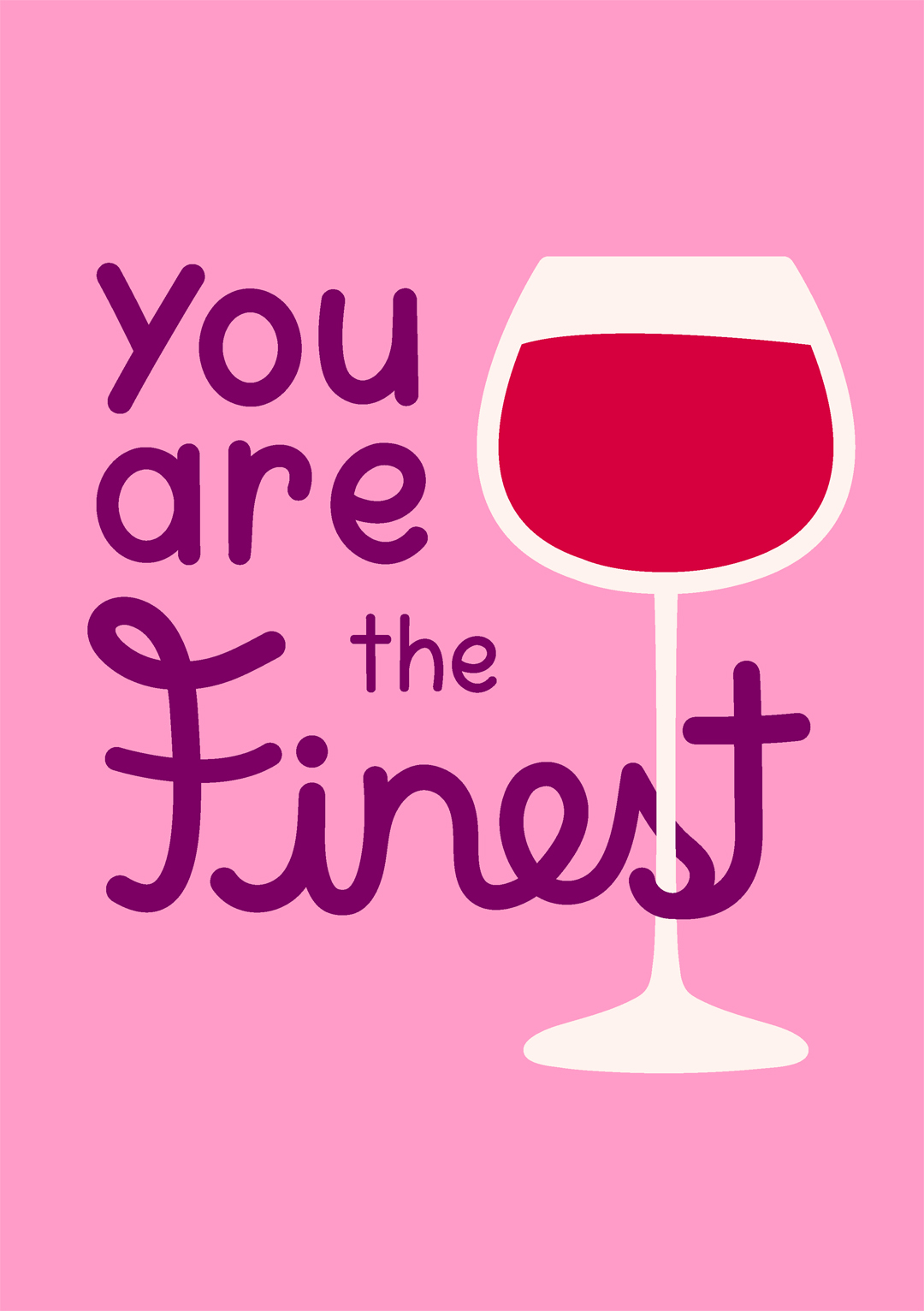 you are the finest greeting card