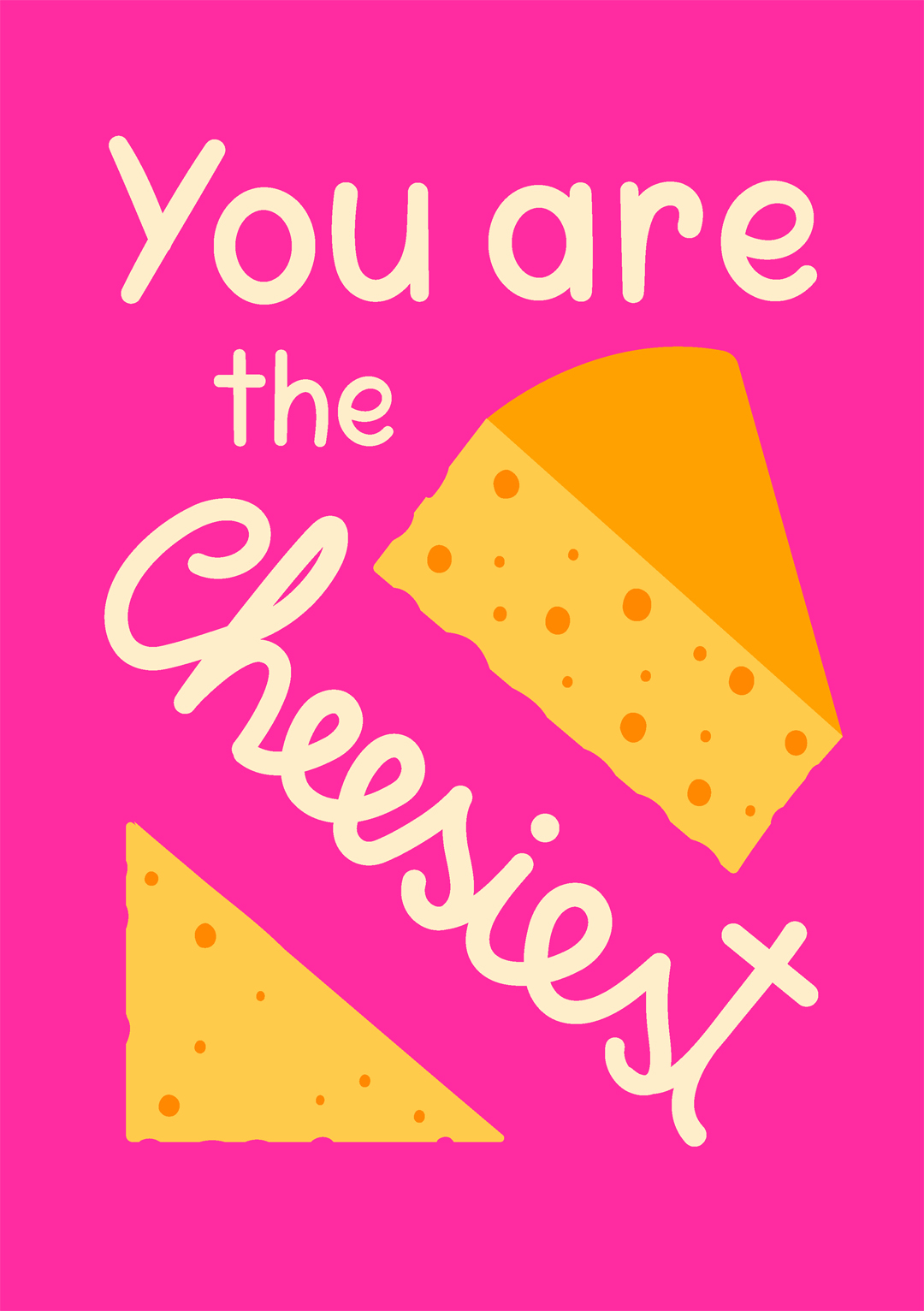 you are the cheesiest greetings card