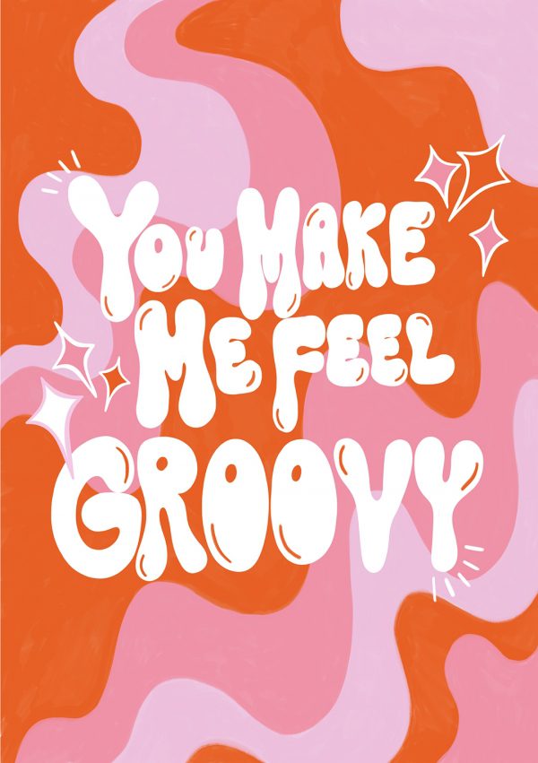 You Make Me Feel Groovy Greetings Card