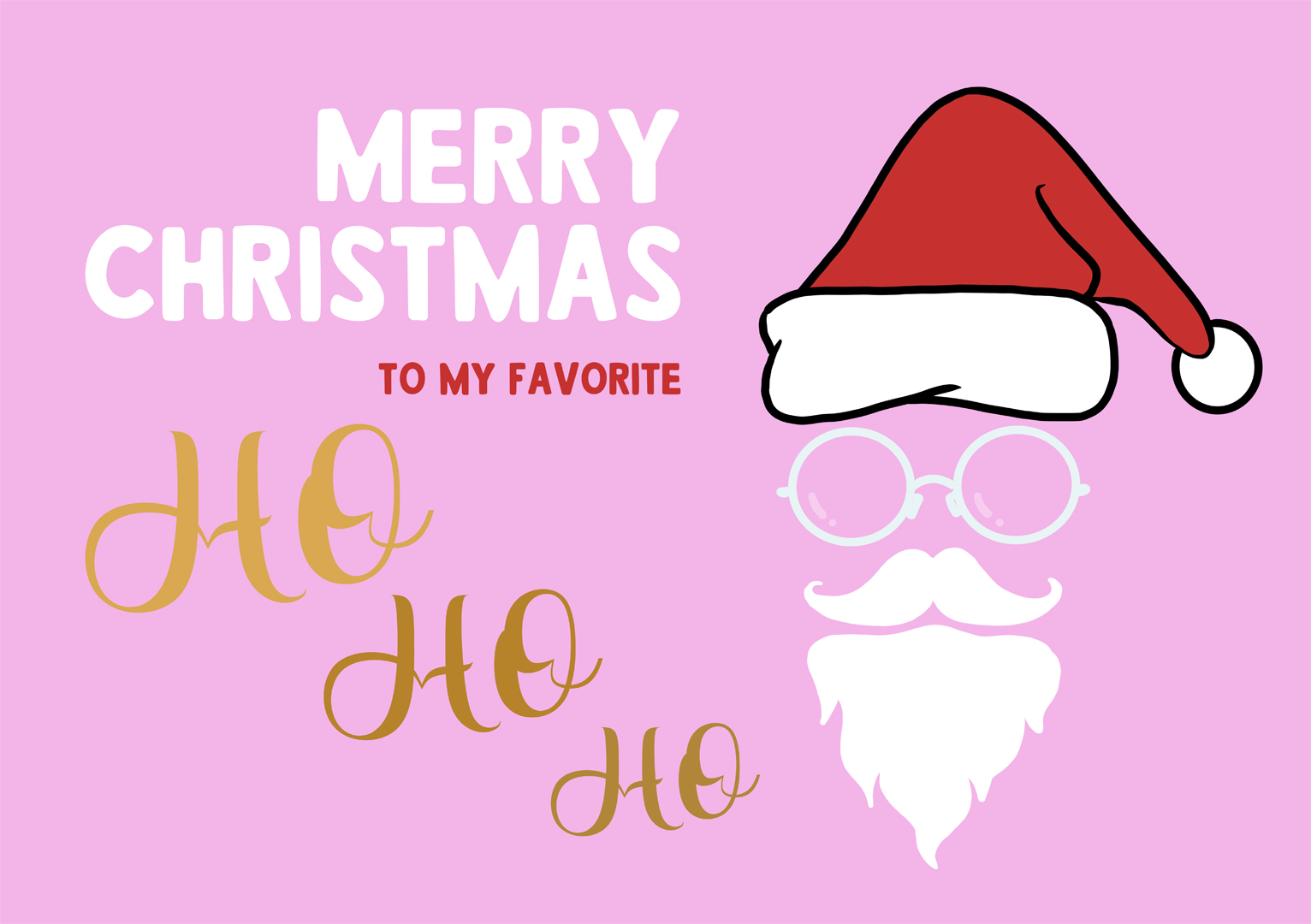 Merry Christmas To My Favourite Ho Ho Ho