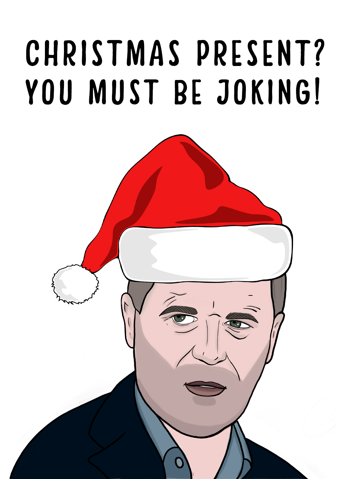 Christmas Present? You Must Be Joking! - Roy Keane Inspired Christmas Card