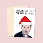 Christmas Present? You Must Be Joking! - Roy Keane Inspired Christmas Card