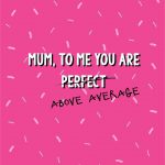 Mum, To Me You Are Above Average - Mother's Day Card
