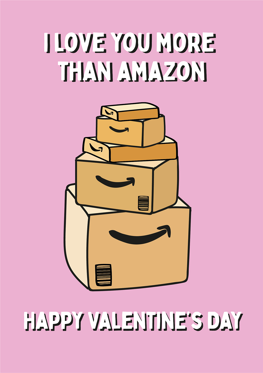 Love You More Than Amazon - Valentine's Day Card