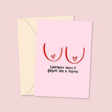 Everyone Needs A Pillow - Valentine's Day Card