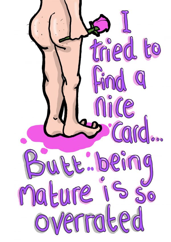 Butt... Being Mature Is So Overrated - Valentine's Day Card