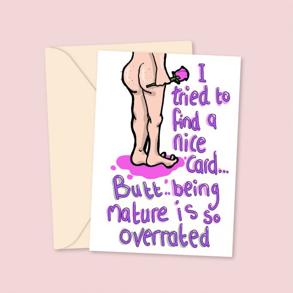 Butt... Being Mature Is So Overrated - Valentine's Day Card