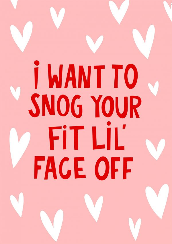 I Want To Snog Your Fit Lil Face Off - Valentine's Day Card