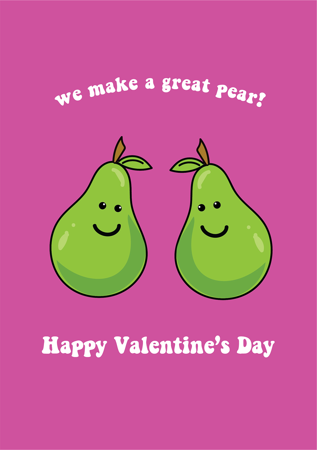 We Make A Great Pear! - Valentine's Day Card