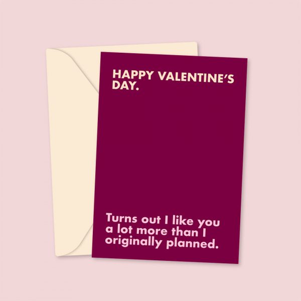 Like you more than I originally planned Valentines Card
