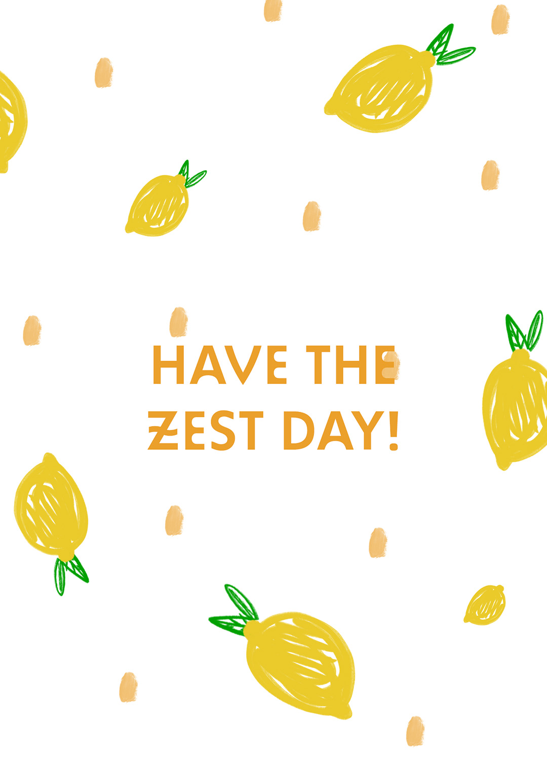 Have The Zest Day Greetings Card