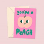 You're A Peach - Valentine's Day Card