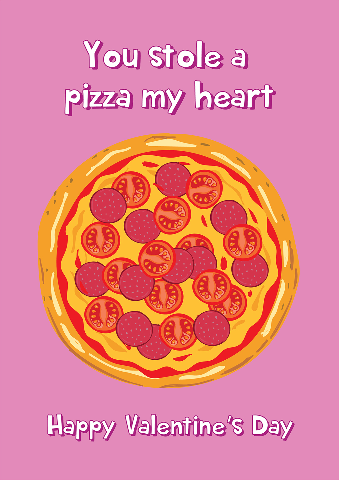 You Stole A Pizza My Heart - Valentine's Day Card