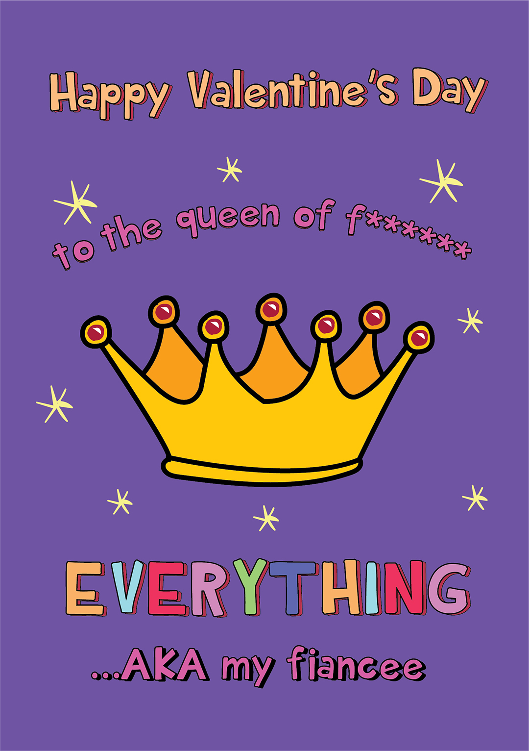 The Queen Of Everything AKA My Fiancé - Valentine's Day Card