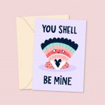 You Shell Be Mine - Valentine's Day Card