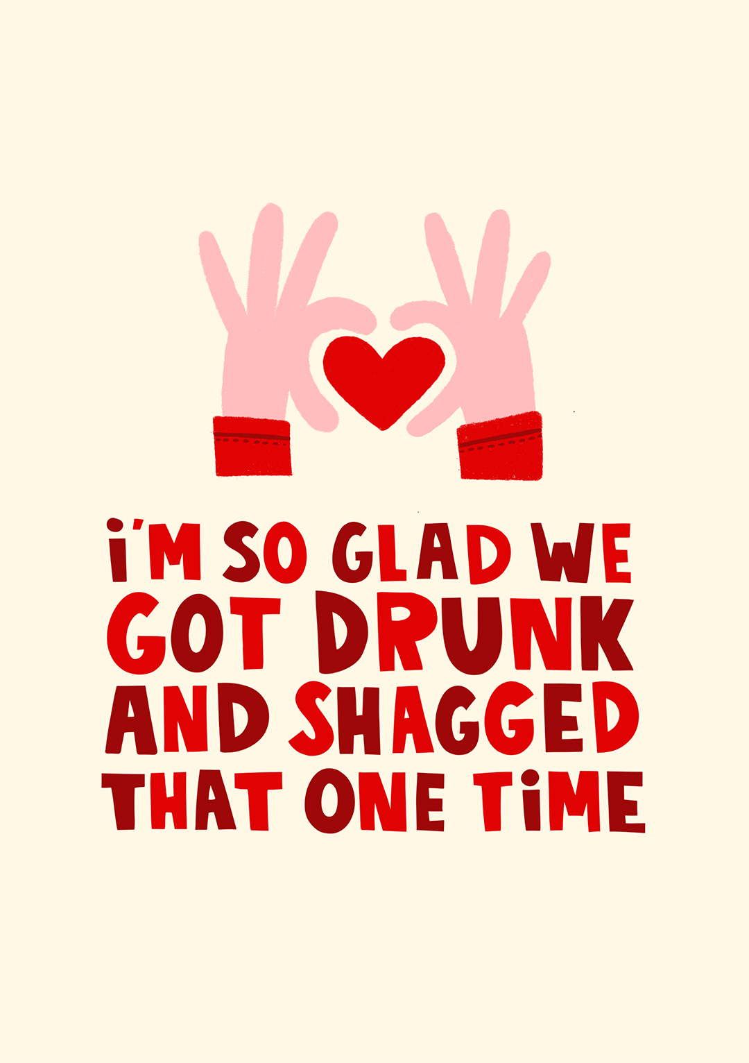 Glad We Got Drunk... Valentine's Card