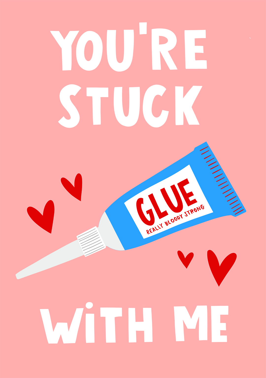 You're Stuck With Me - Valentine's Day Card