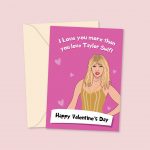 I Love You More Than You Love Taylor Swift - Valentine's Day Card