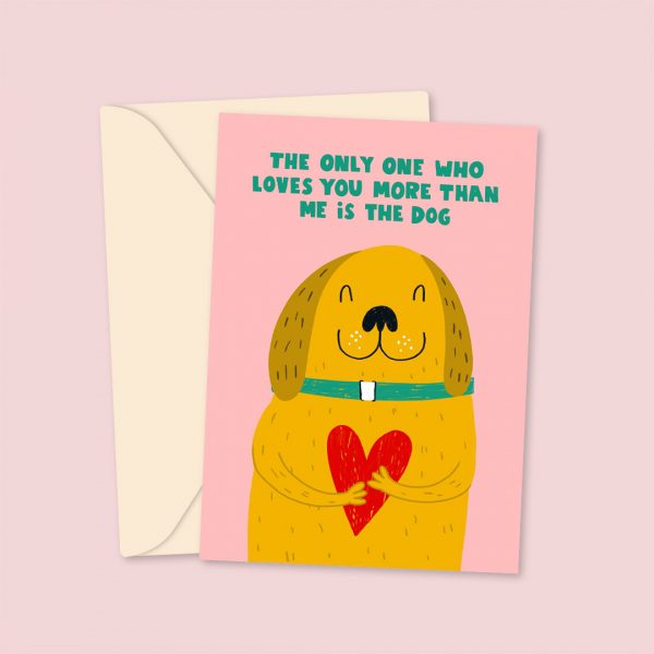 The Dog Loves You More - Valentine's Day Card