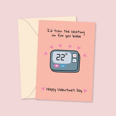 I'd Turn The Heating On For You - Valentine's Day Card