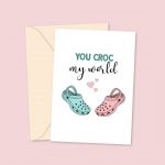 You Croc My World Valentines Card