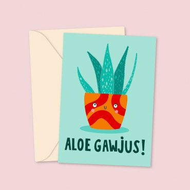 Aloe Gawjus - Funny Aloe Vera Valentine's Card