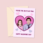 You're the Jim to my Pam Valentine's Card