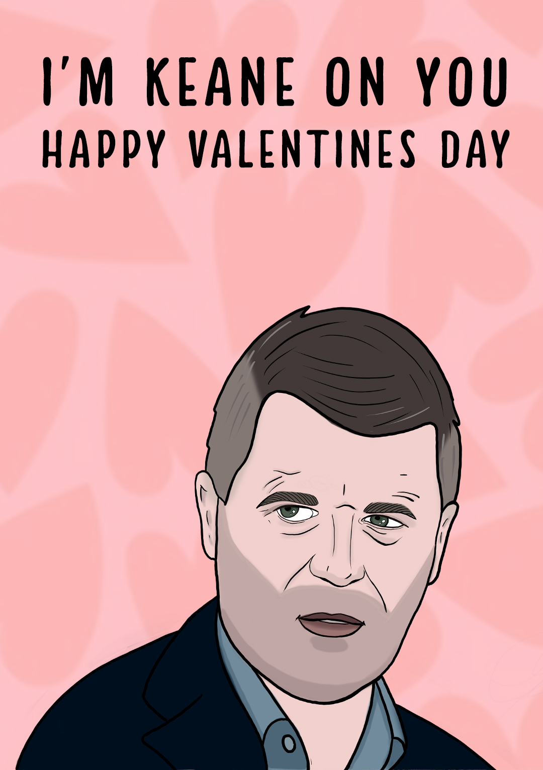 I'm Keane On You...Happy Valentine's Day