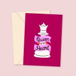 Queen of My Heart - Valentine's Day Card