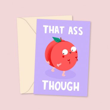 That Ass Though - Funny Peach Valentine's Day Card