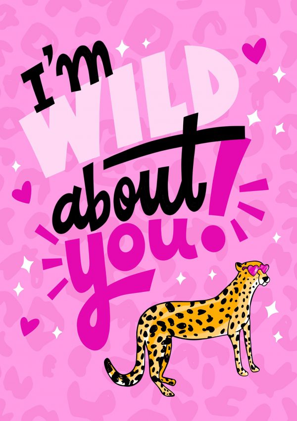 I'm Wild About You - Cool Leopard Valentine's Day Card