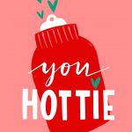 You Hottie - Cute Hot Water Bottle Valentine's Day Card