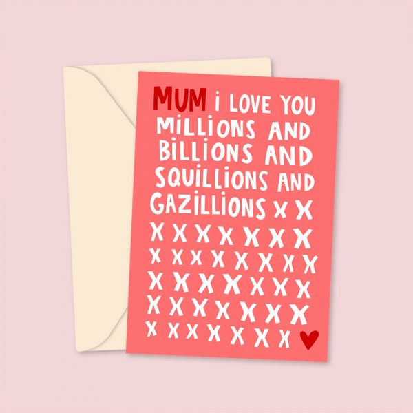 I Love You Millions and Billions and... Mother's Day Cards