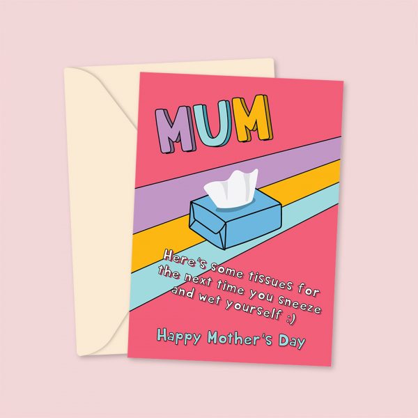 Here's Some Tissues - Mother's Day Card