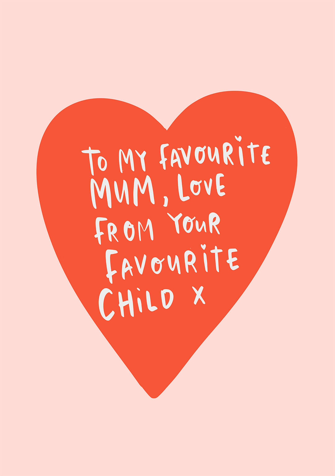 From Your Favourite Child - Mother's Day Card