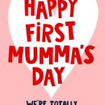 Happy First Mumma's Day - Mother's Day Card
