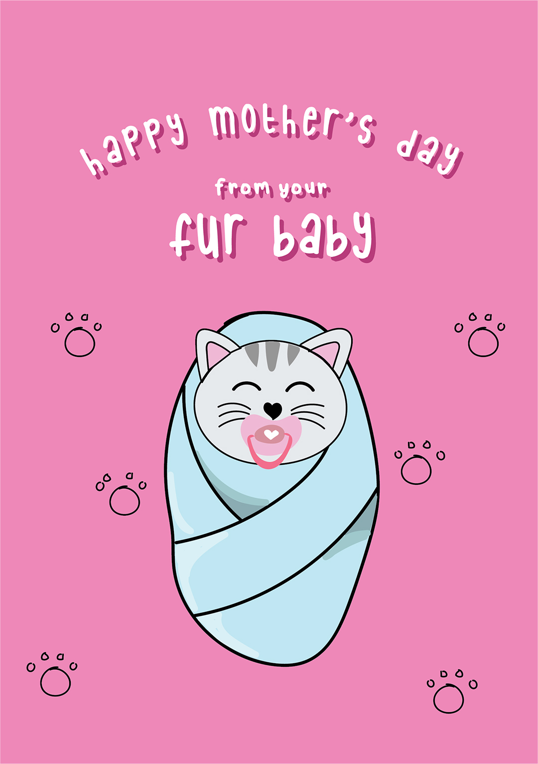 Happy Mother's Day From Your Fur Baby Cat