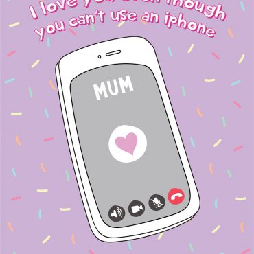 I Love You Even Though You Can't Use An iphone - Mother's Day Card