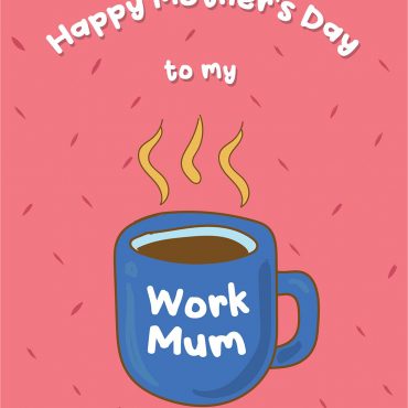 Happy Mother's Day To My Work Mum