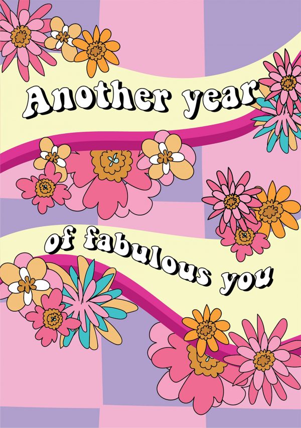 Another Year of Fabulous You - Birthday Card